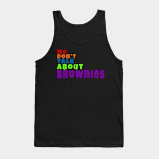 We don't talk about Brownies Tank Top